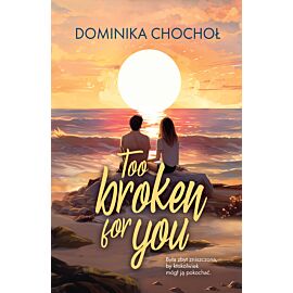 Too Broken for You (e-book)