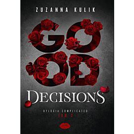 Good Decisions. Dylogia Complicated. Tom 2 (e-book)