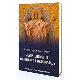 Jezus Chrystus objawiony i objawiający