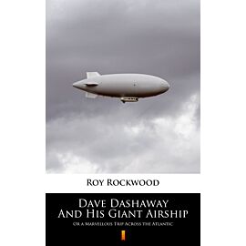 Dave Dashaway And His Giant Airship (e-book)