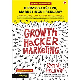Growth Hacker Marketing. O przyszłości PR, marketingu i reklamy. Wydanie rozszerzone (audiobook MP3)