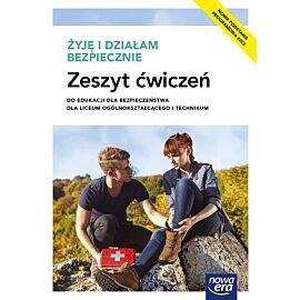 Nowe edukacja dla bezpieczeństwa żyję i działam bezpiecznie zeszyt ćwiczeń liceum i technikum zakres podstawowy