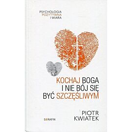 Kochaj Boga i nie bój się być szczęśliwym