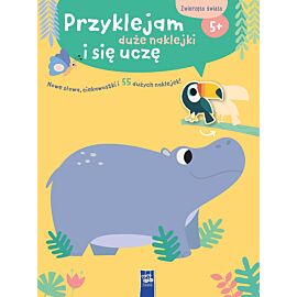 Przyklejam duże naklejki i się uczę. Zwierzęta świata