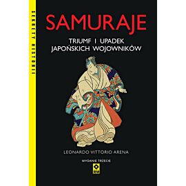 Samuraje triumf i upadek japońskich samurajów