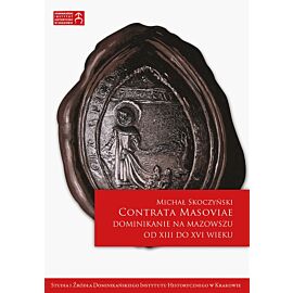 Contrata Masoviae. Dominikanie na Mazowszu od XIII do XVI wieku (e-book)