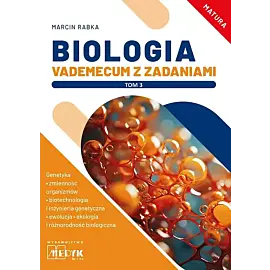 Biologia Vademecum z zadaniami. Tom 3 Matura