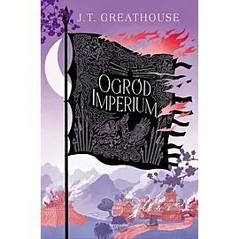 Ogród imperium. Cykl Kroniki Olchy. Tom 2