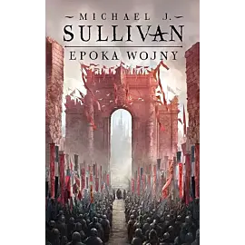 Epoka wojny. Legendy Pierwszego Imperium. Tom 3