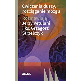 Ćwiczenia duszy, rozciąganie mózgu
