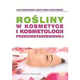Rośliny w kosmetyce i kosmetologii przeciwstarzeniowej