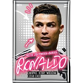 Ronaldo. Chłopiec, który wiedział, czego chce