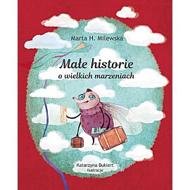 Małe historie o wielkich marzeniach