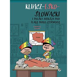 Klincz-esko-słowacki i Polska aneksja pod flagą biało czerwoną
