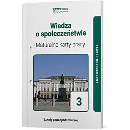 Wiedza o społeczeństwie maturalne karty pracy 3 liceum i technikum zakres rozszerzony