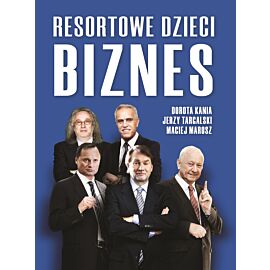 Resortowe dzieci. Biznes (e-book)