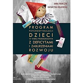 Program psychostymulacji dzieci w wieku przedszkolnym z deficytami i zaburzeniami rozwoju