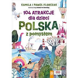 104 atrakcje dla dzieci. Polska z pomysłem (e-book)