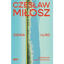 Ziemia Ulro. Przedmowa: Olga Tokarczuk