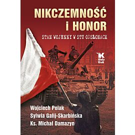 Nikczemność i honor Stan wojenny w stu odsłonach