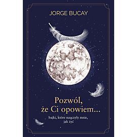 Pozwól, że ci opowiem… bajki, które nauczyły mnie, jak żyć