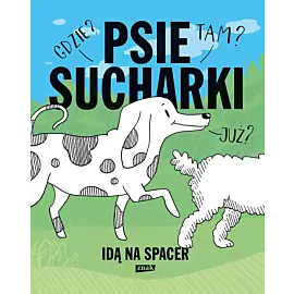 Psie sucharki idą na spacer