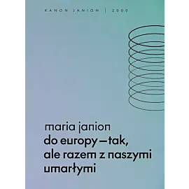 Do Europy tak, ale razem z naszymi umarłymi