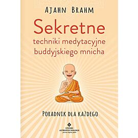 Sekretne techniki medytacyjne buddyjskiego mnicha poradnik dla każdego