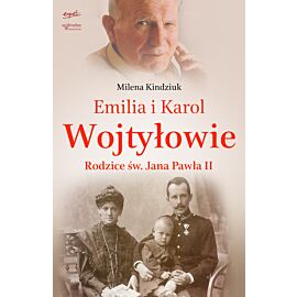 Emilia i Karol Wojtyłowie. Rodzice św. Jana Pawła II