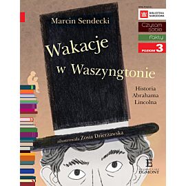Wakacje w Waszyngtonie. Historia Abrahama Lincolna