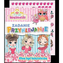 A ja lubię księżniczki Zadanie Przyklejanie cz. 1 Chcę być księżniczką