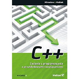 C++ Zadania z programowania z przykładowymi rozwiązaniami