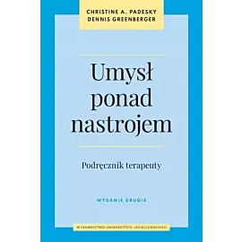 Umysł ponad nastrojem. Podręcznik terapeuty