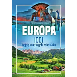 Europa. 1001 najpiękniejszych zakątków