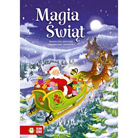 Magia Świąt. Świąteczne zwyczaje, ciekawostki, opowieści