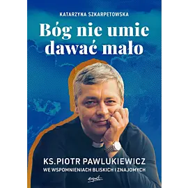 Bóg nie umie dawać mało