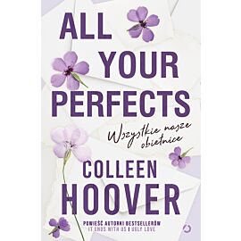 All Your Perfects. Wszystkie nasze obietnice