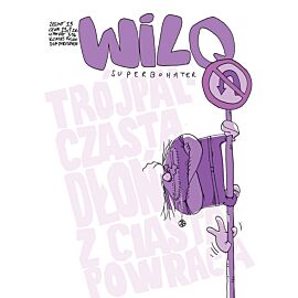 Wilq Superbohater - 33 - Trójpalczasta dłoń z ciasta powraca
