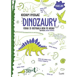 Dinozaury. Kocham rysować