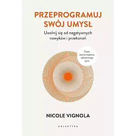 Przeprogramuj swój umysł