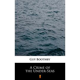 A Crime of the Under-Seas (e-book)