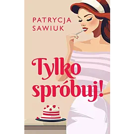 Tylko spróbuj!