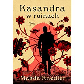 Kasandra w ruinach. Tom 2