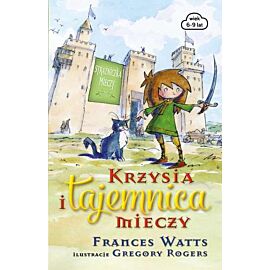 Krzysia i tajemnica mieczy strażniczka mieczy