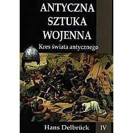 Antyczna sztuka wojenna Kres świata antycznego