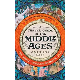 A Travel Guide to the Middle Ages