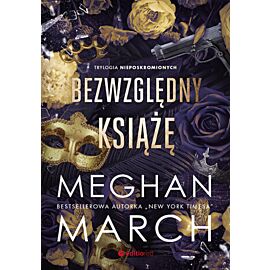 Bezwzględny książę. Trylogia Nieposkromionych #1 (e-book)