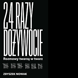 24 razy dożywocie. Rozmowy twarzą w twarz (audiobook MP3)