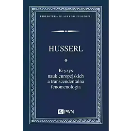 Kryzys nauk europejskich a transcendentalna fenomenologia
