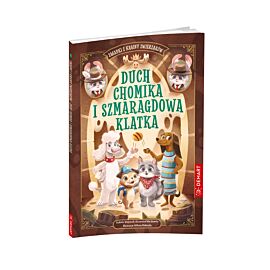 Zagadki z Krainy Zwierzaków. Duch chomika i szmaragdowa klatka
